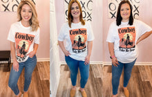 Load image into Gallery viewer, Cowboy Take Me Away White Graphic T-Shirt